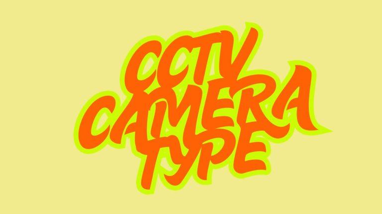 CCTV CAMERA TYPE